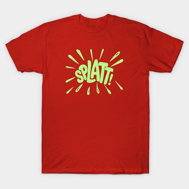 Splatt! T-Shirt by HellraiserDesigns